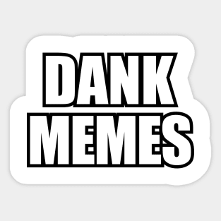 Dank Memes Sticker